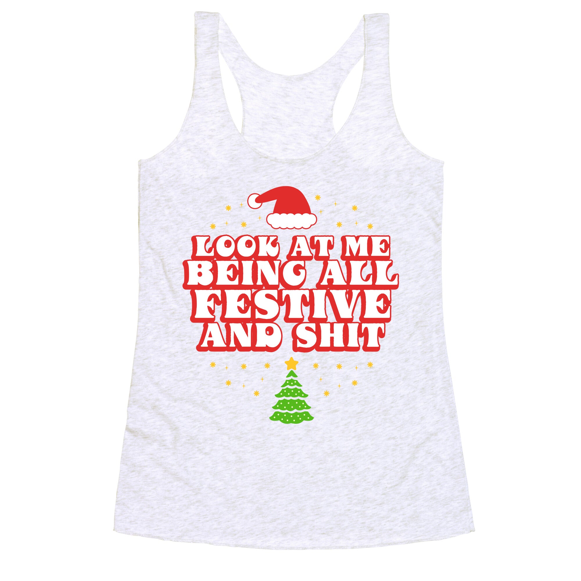 Look At Me Being All Festive Racerback Tank