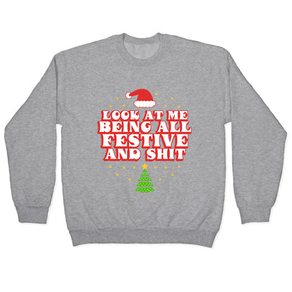 Look At Me Being All Festive Crewneck Sweatshirt