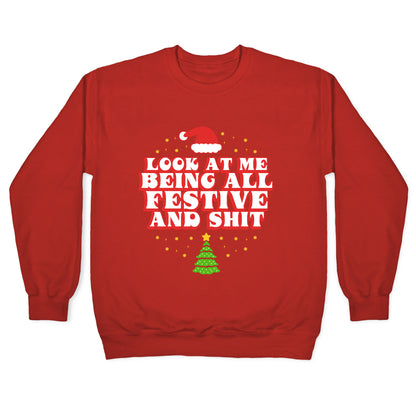 Look At Me Being All Festive Crewneck Sweatshirt