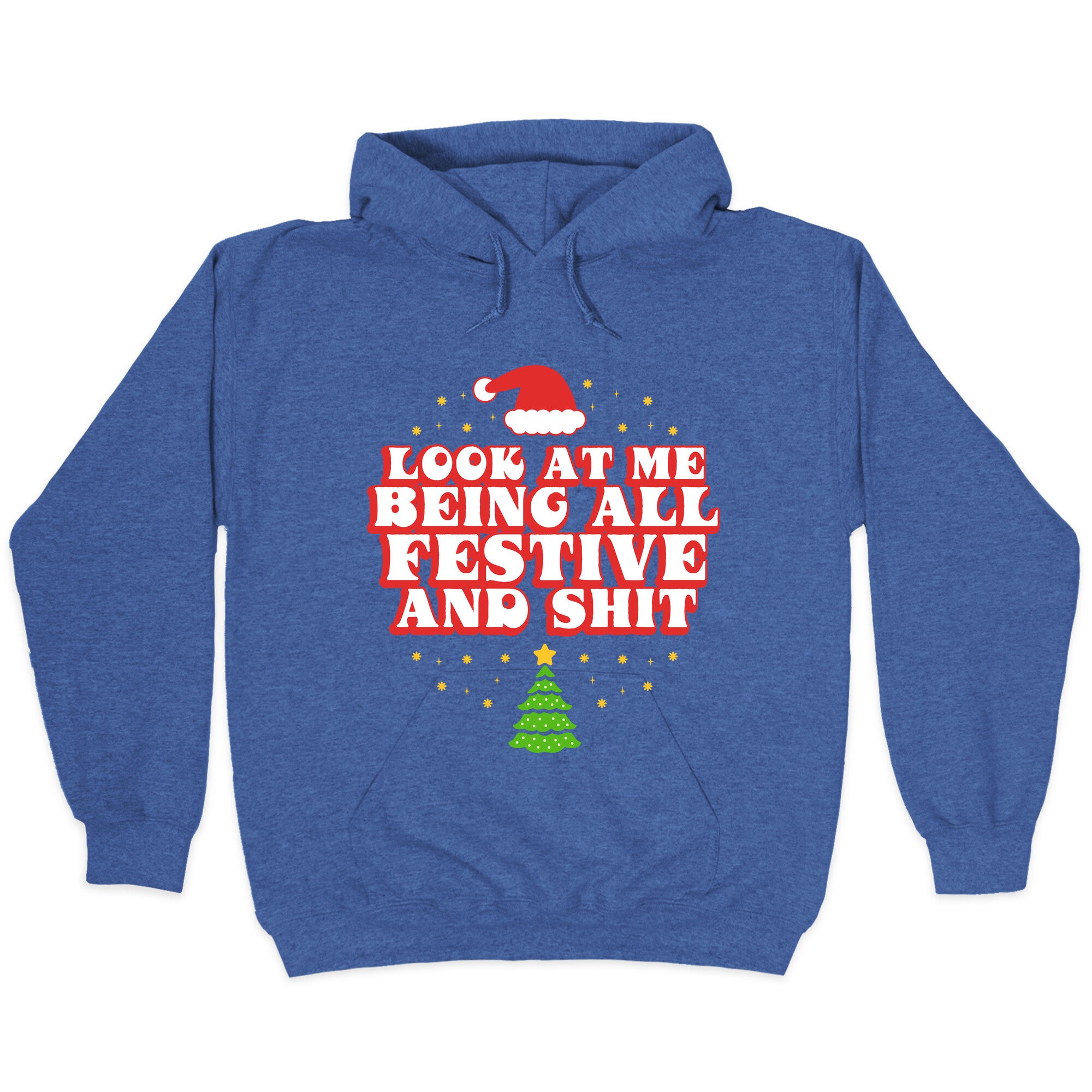 Look At Me Being All Festive Hoodie