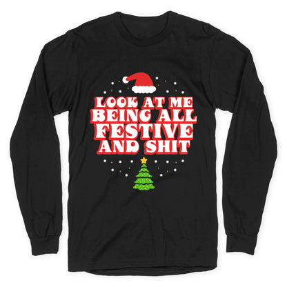 Look At Me Being All Festive Longsleeve Tee