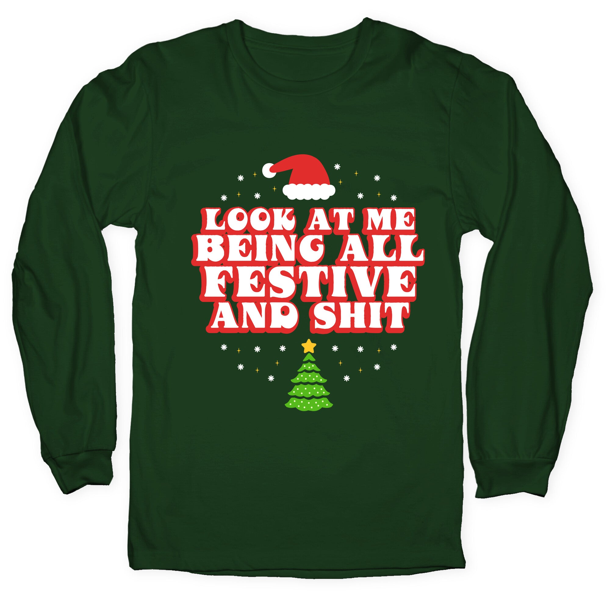 Look At Me Being All Festive Longsleeve Tee
