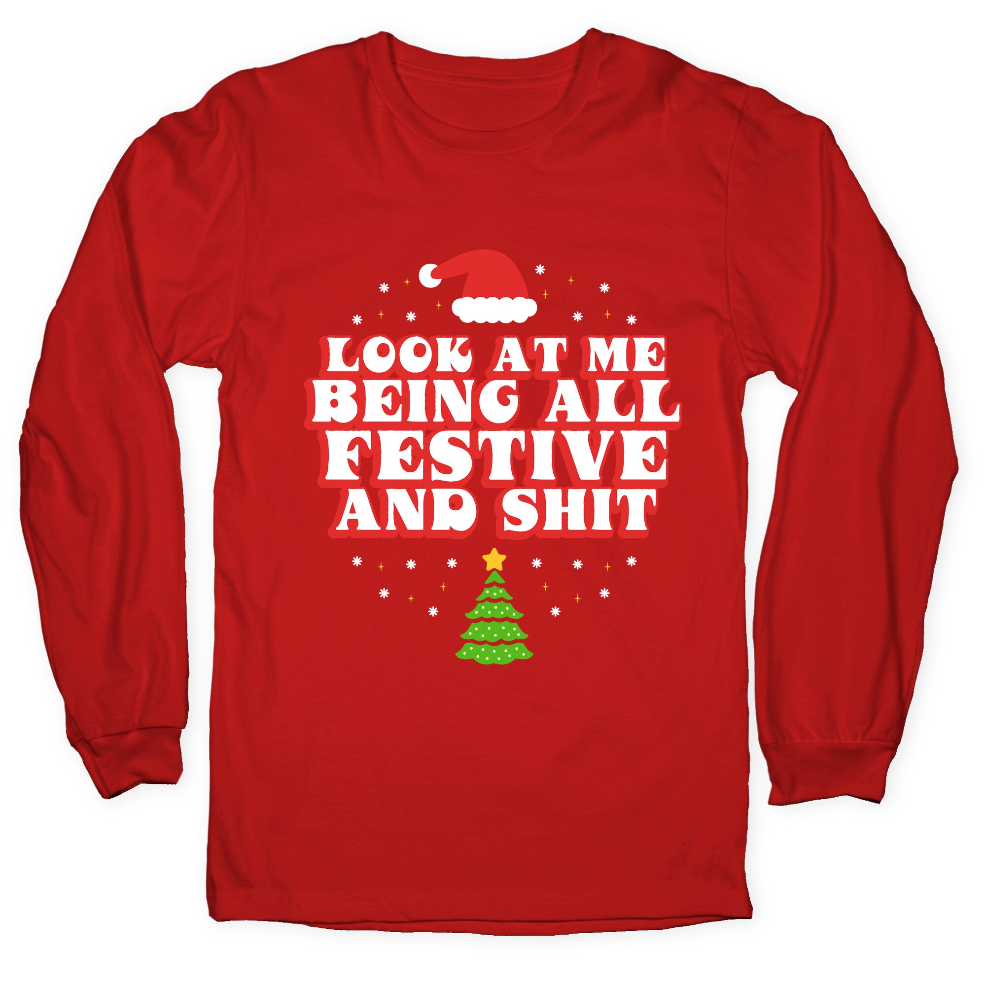 Look At Me Being All Festive Longsleeve Tee