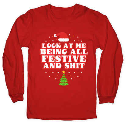 Look At Me Being All Festive Longsleeve Tee