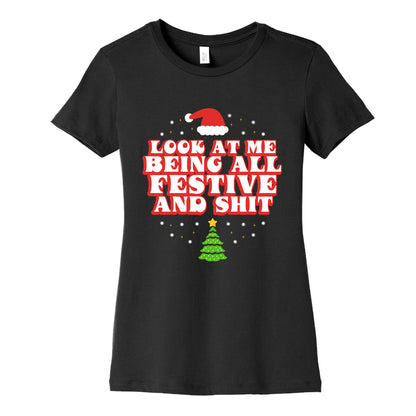 Look At Me Being All Festive Womens Cotton Tee