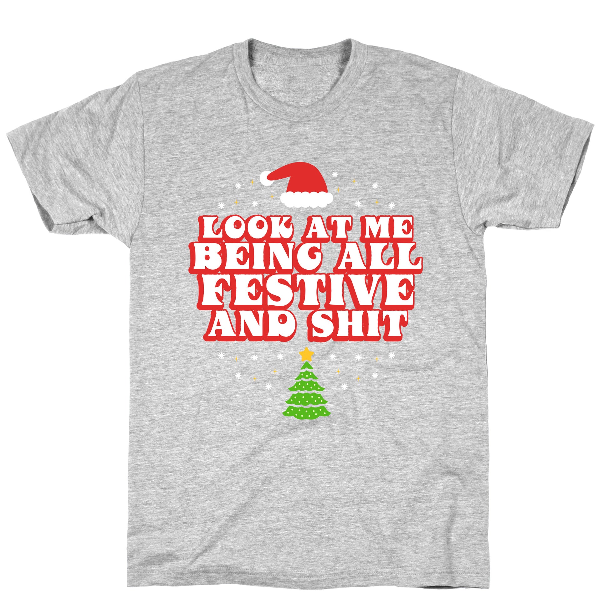 Look At Me Being All Festive T-Shirt