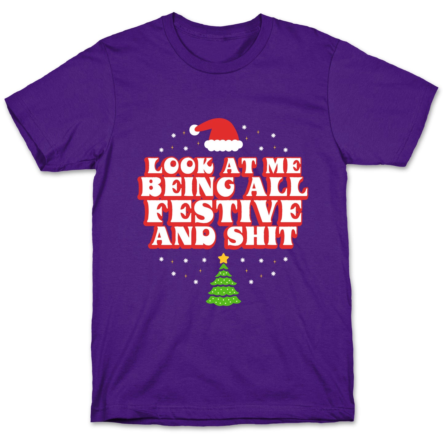 Look At Me Being All Festive T-Shirt