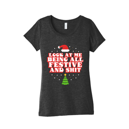 Look At Me Being All Festive Womens Triblend Tee
