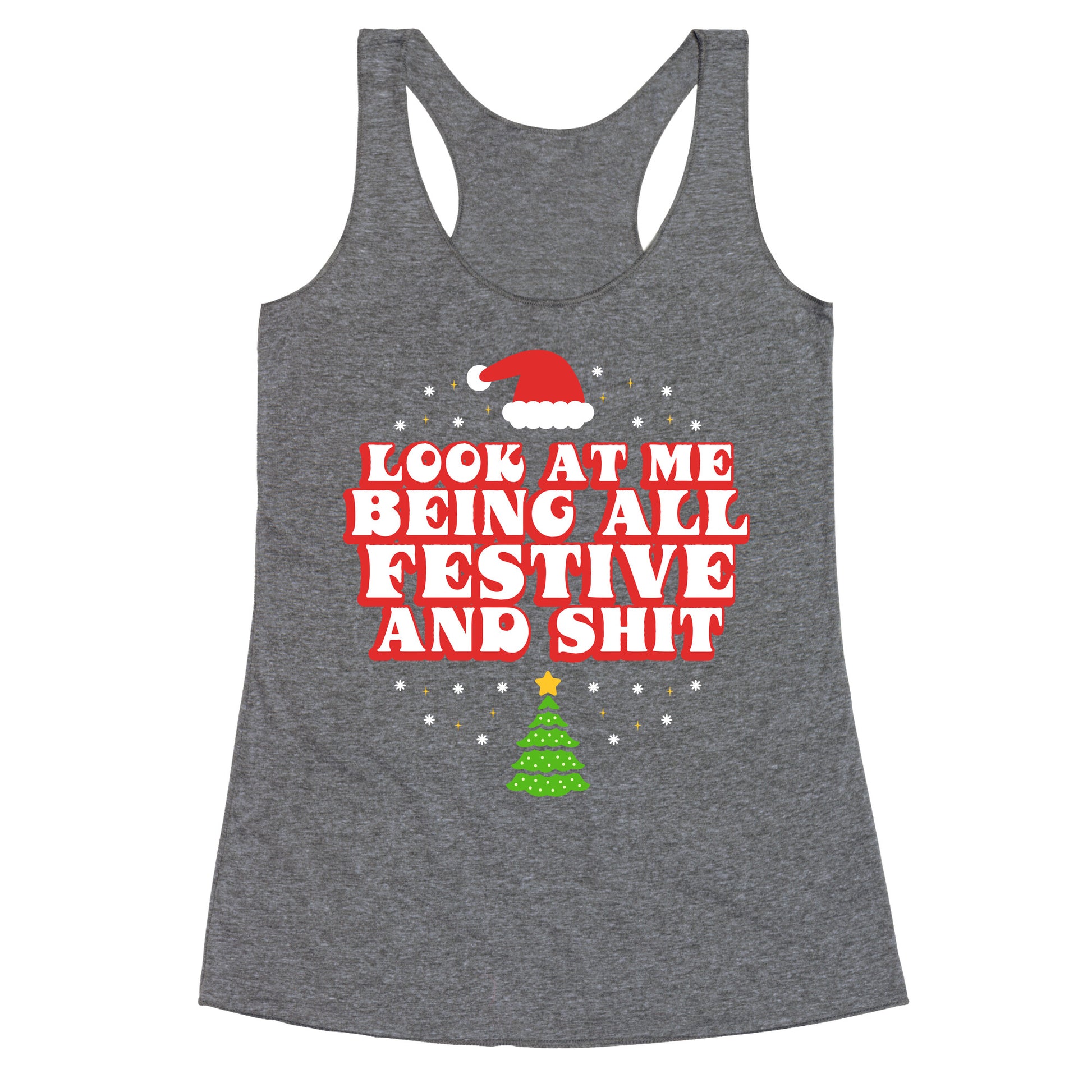 Look At Me Being All Festive Racerback Tank
