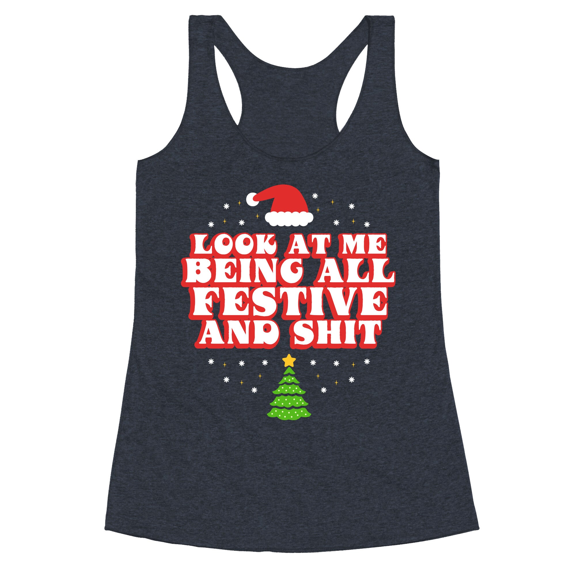 Look At Me Being All Festive Racerback Tank