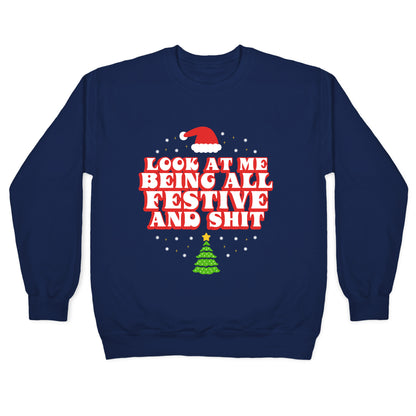 Look At Me Being All Festive Crewneck Sweatshirt