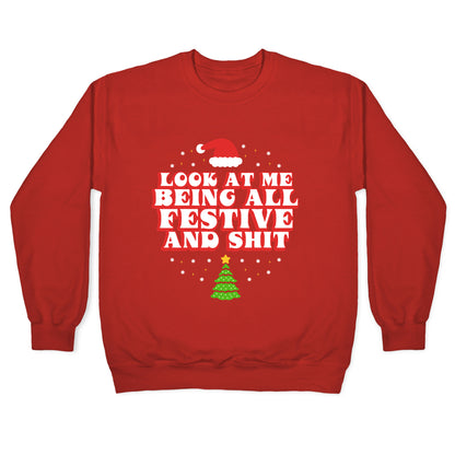 Look At Me Being All Festive Crewneck Sweatshirt