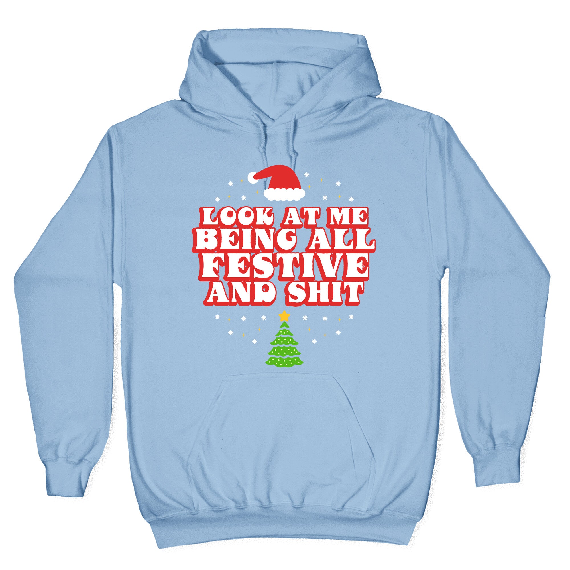 Look At Me Being All Festive Hoodie