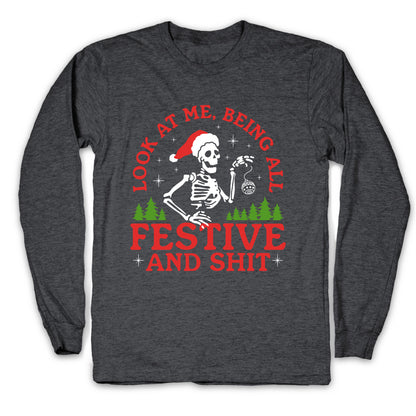Look At Me Being All Festive Skeleton Longsleeve Tee