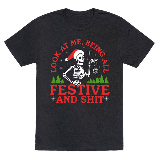 Look At Me Being All Festive Skeleton Unisex Triblend Tee