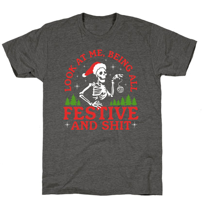 Look At Me Being All Festive Skeleton Unisex Triblend Tee