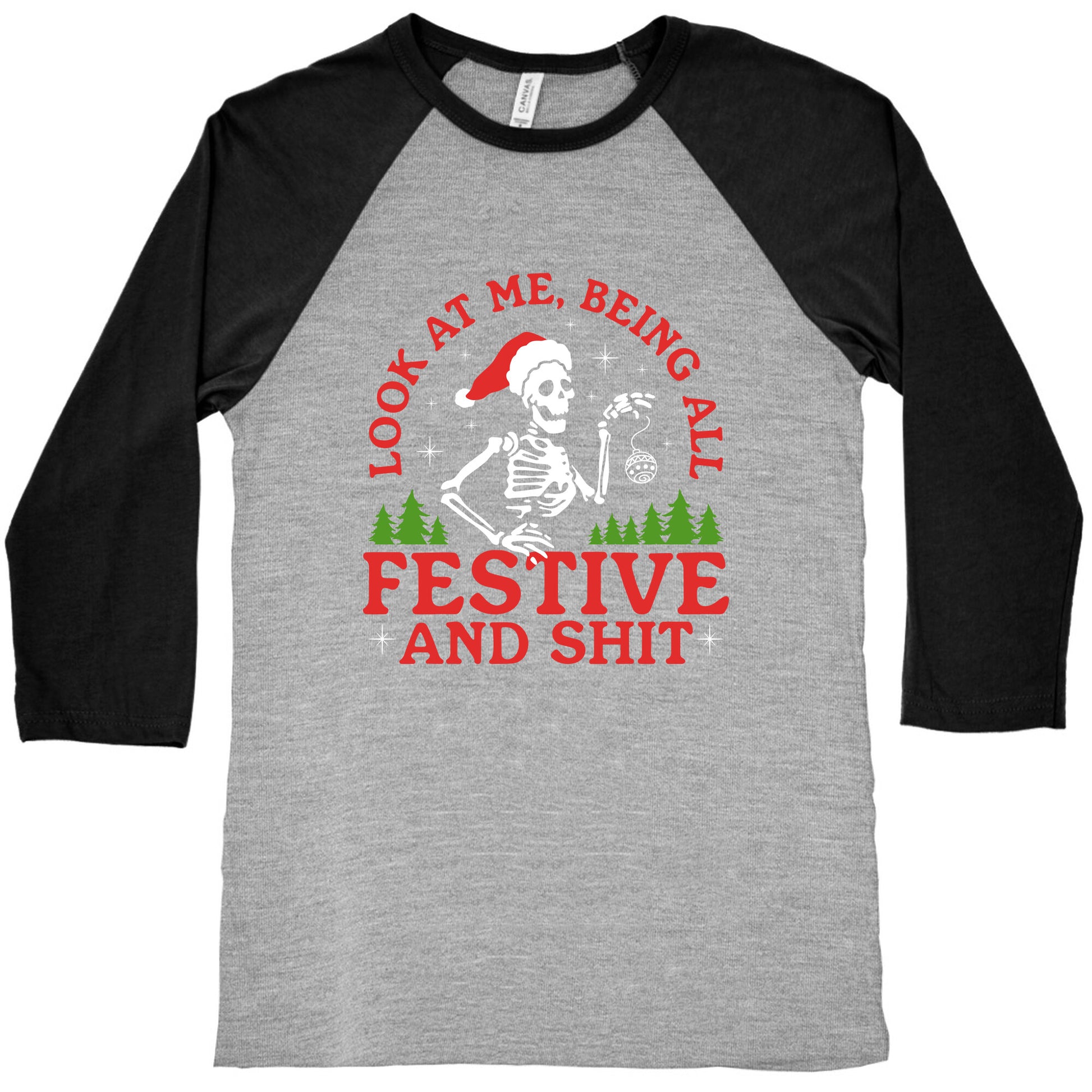 Look At Me Being All Festive Skeleton Baseball Tee