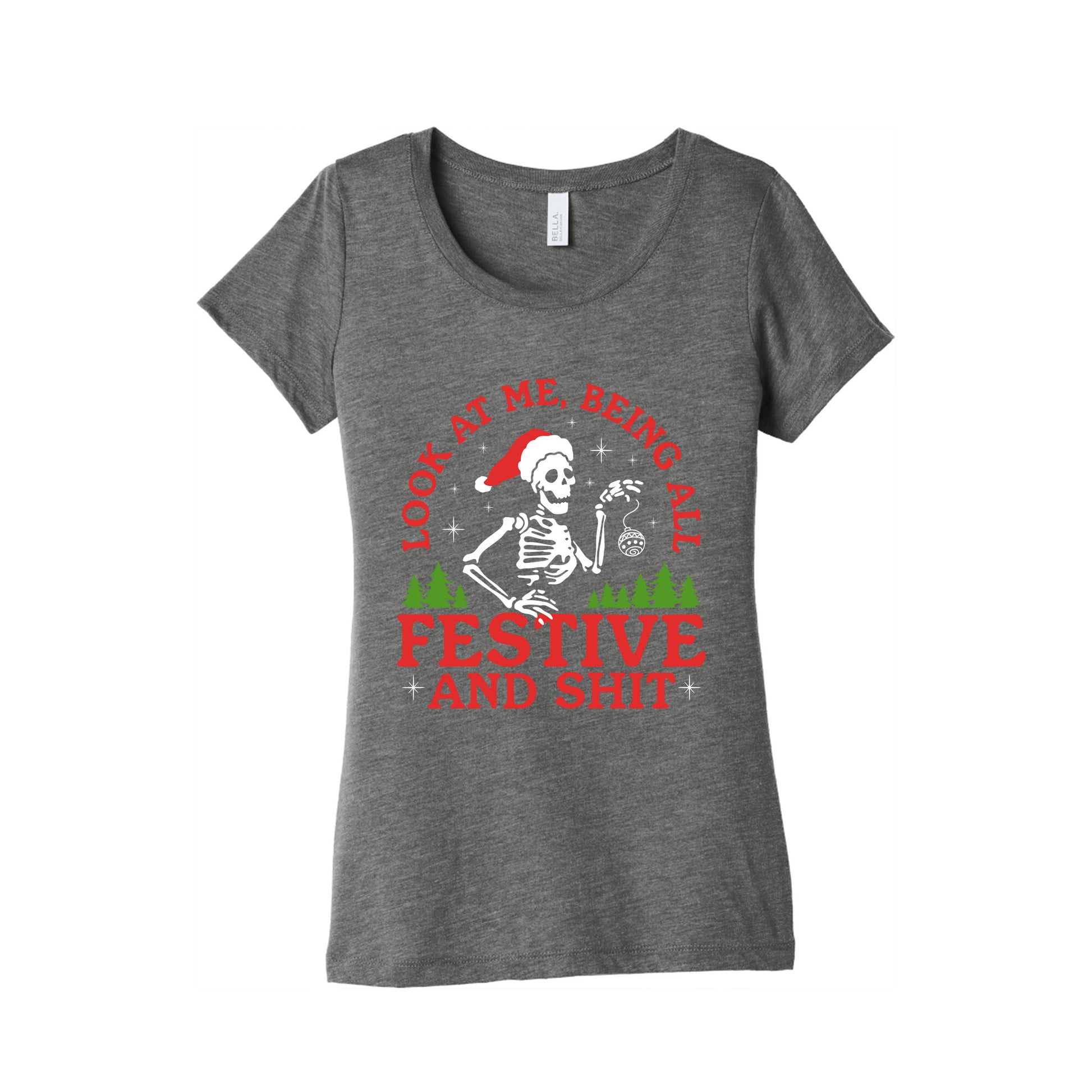 Look At Me Being All Festive Skeleton Womens Triblend Tee