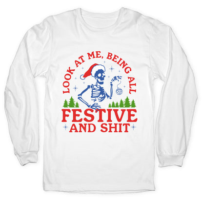 Look At Me Being All Festive Skeleton Longsleeve Tee