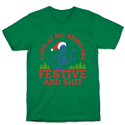 Look At Me Being All Festive Skeleton T-Shirt