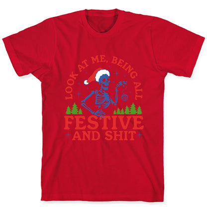 Look At Me Being All Festive Skeleton T-Shirt
