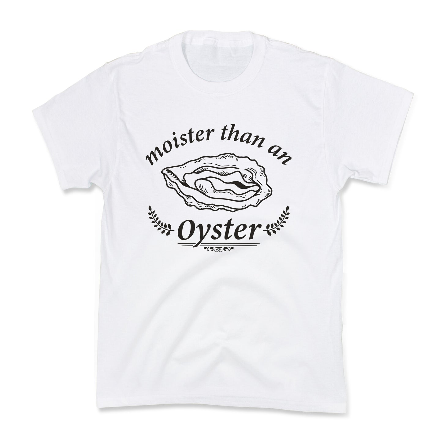 Moister Than An Oyster Kids Tee