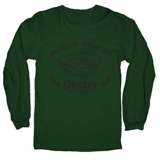 Moister Than An Oyster Longsleeve Tee