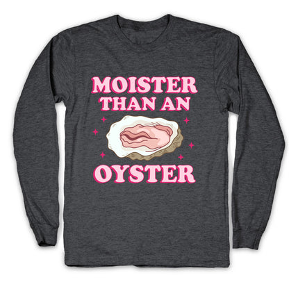 Moister Than An Oyster Pink Longsleeve Tee
