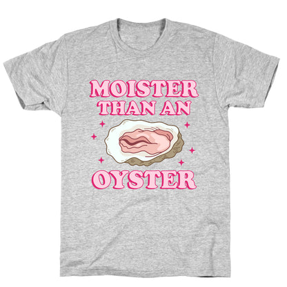Moister Than An Oyster Pink T-Shirt