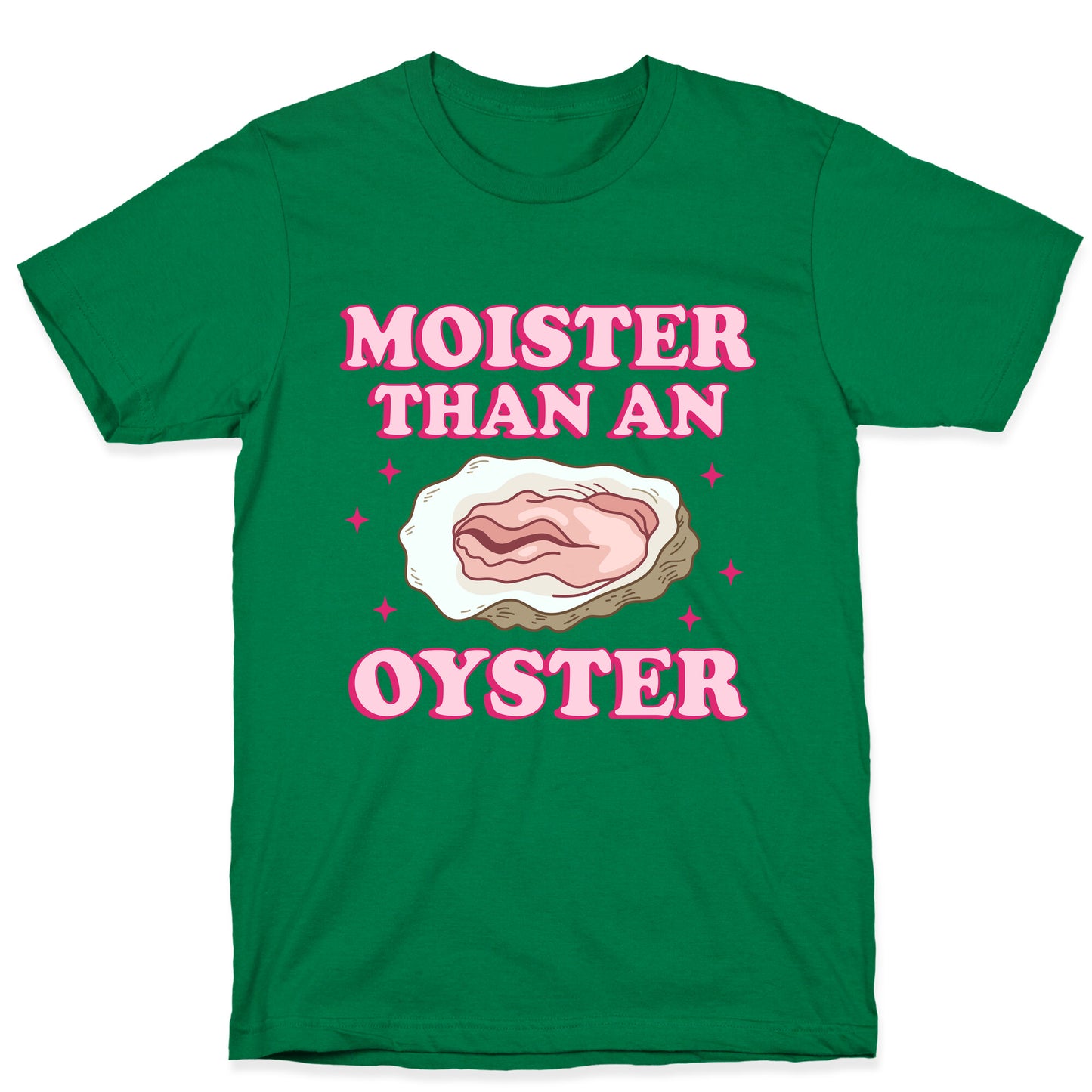 Moister Than An Oyster Pink T-Shirt