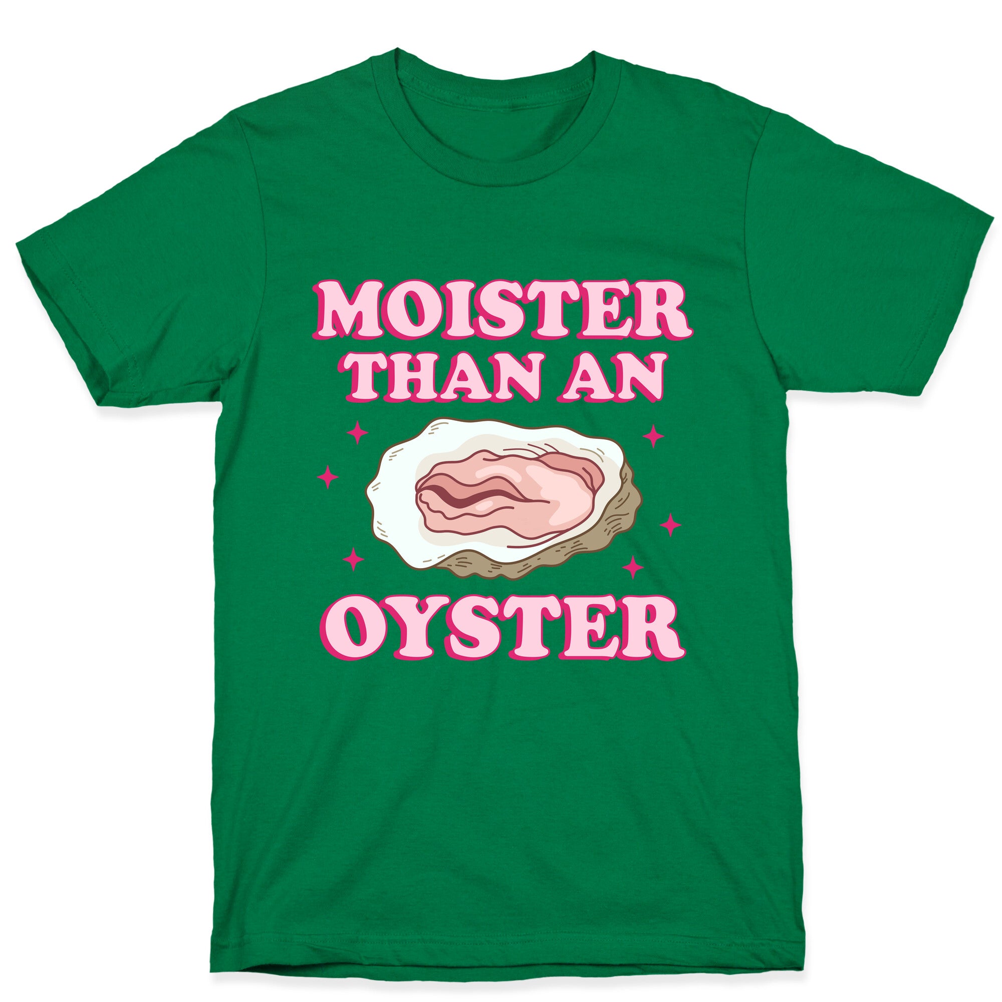 Moister Than An Oyster Pink T-Shirt