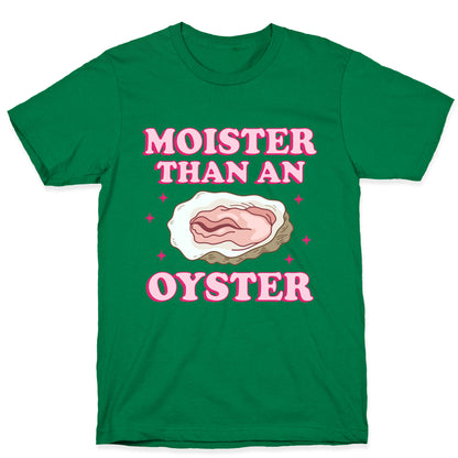Moister Than An Oyster Pink T-Shirt