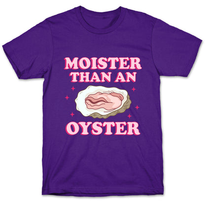 Moister Than An Oyster Pink T-Shirt