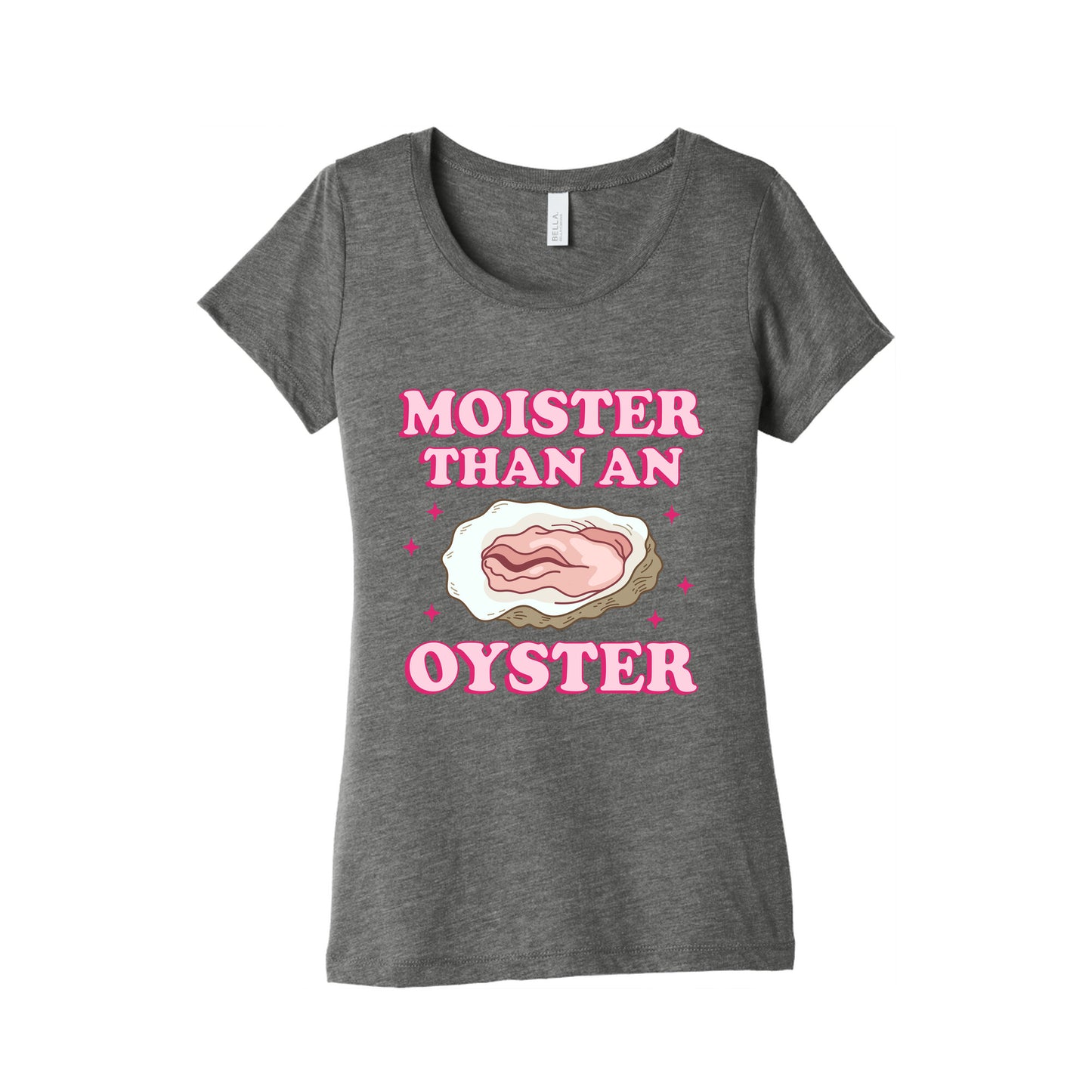 Moister Than An Oyster Pink Womens Triblend Tee