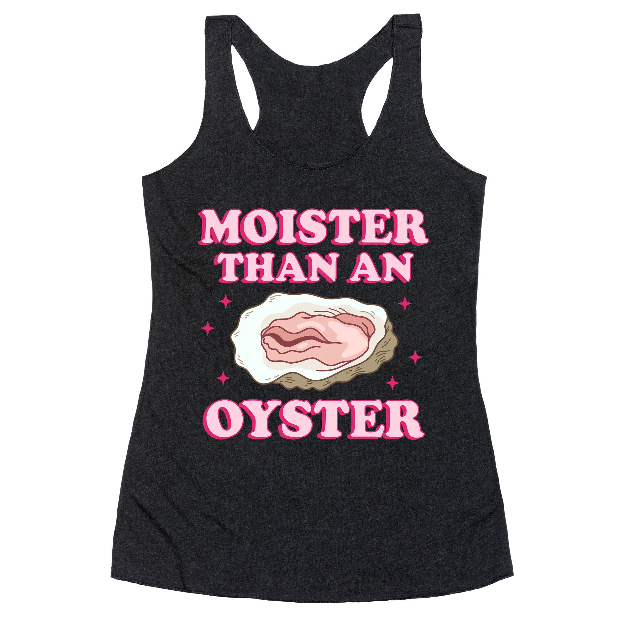 Moister Than An Oyster Pink Racerback Tank