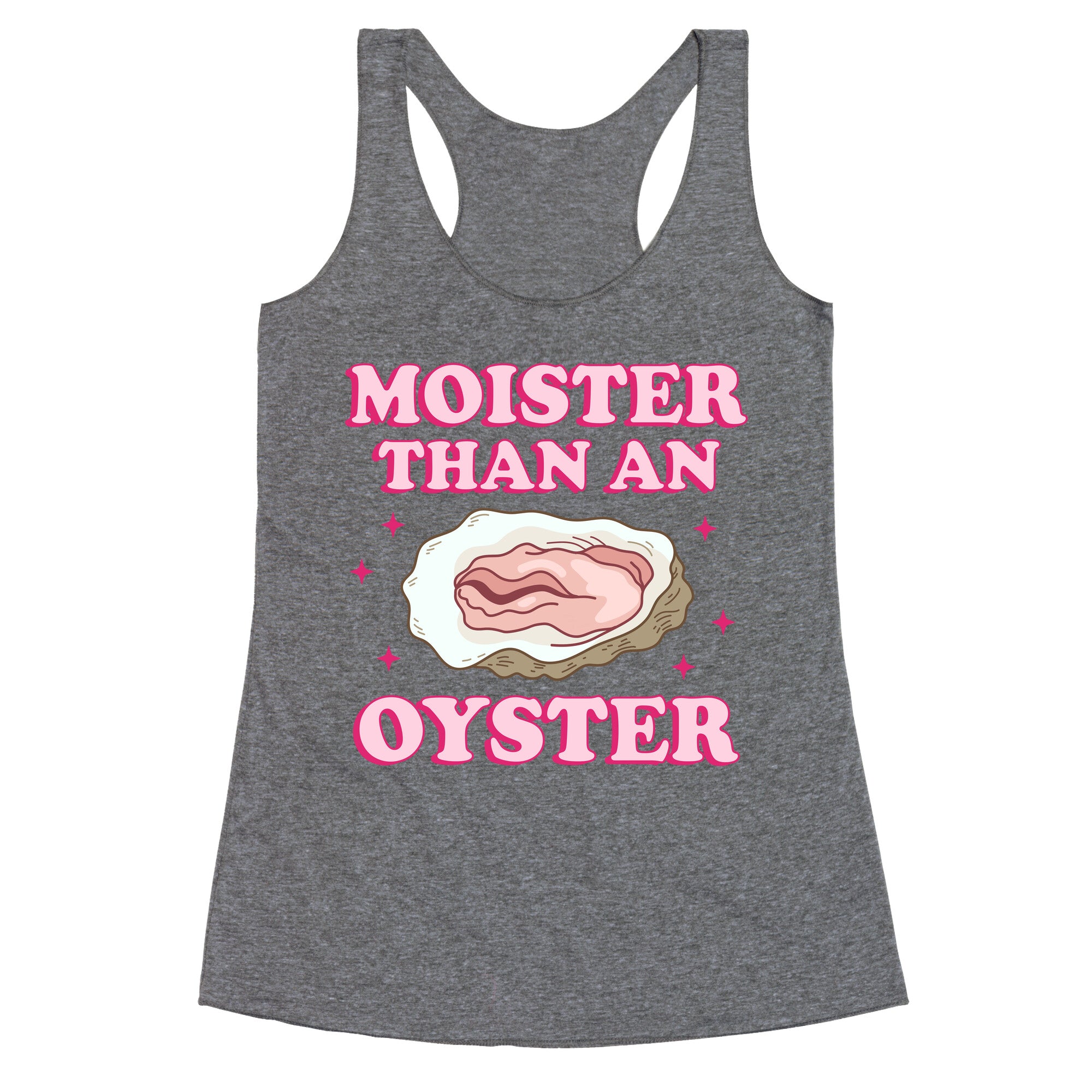 Moister Than An Oyster Pink Racerback Tank
