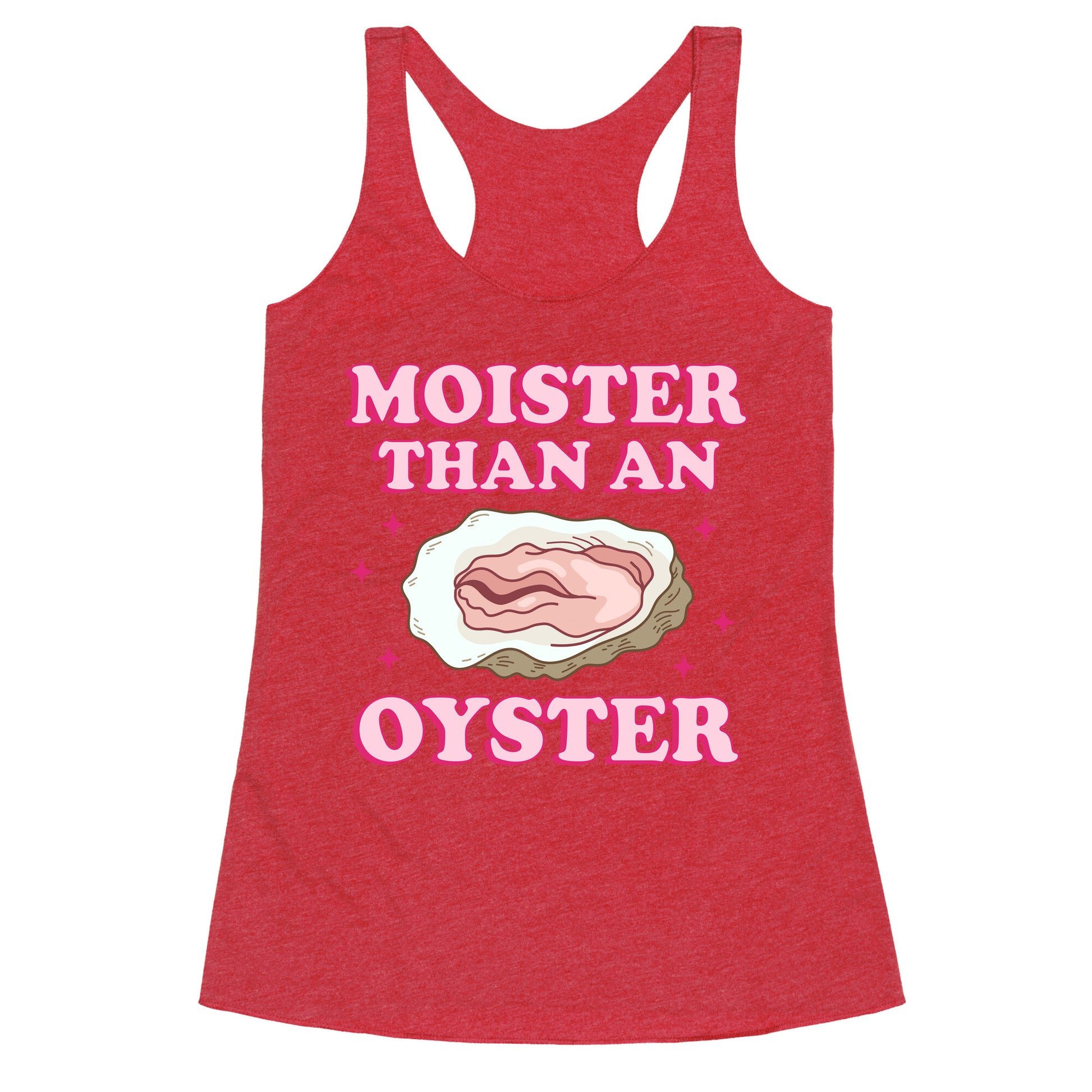 Moister Than An Oyster Pink Racerback Tank