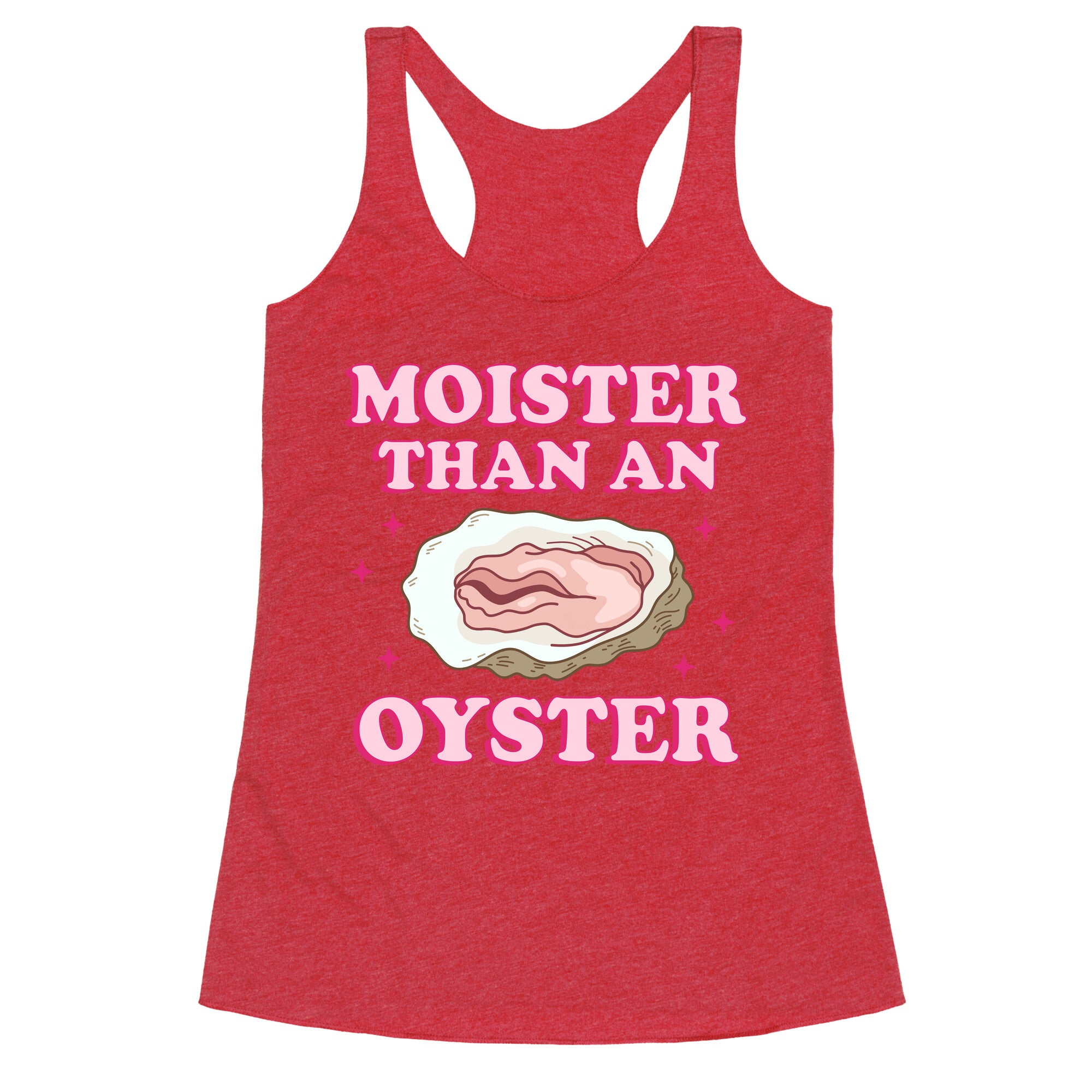 Moister Than An Oyster Pink Racerback Tank