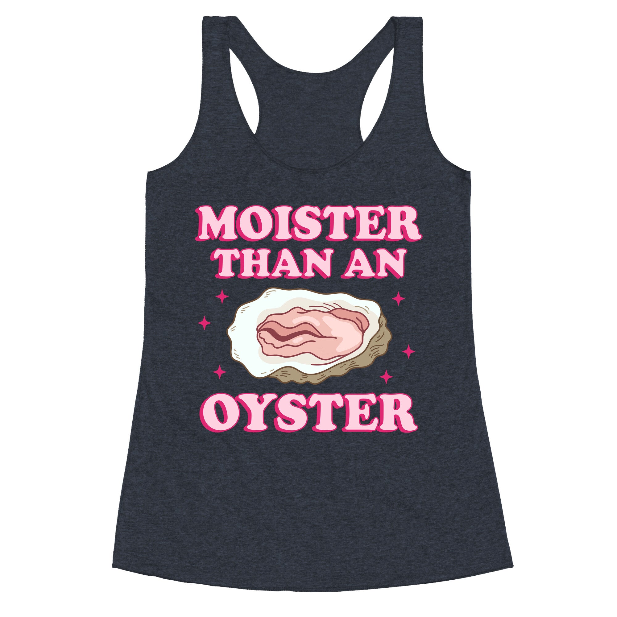 Moister Than An Oyster Pink Racerback Tank