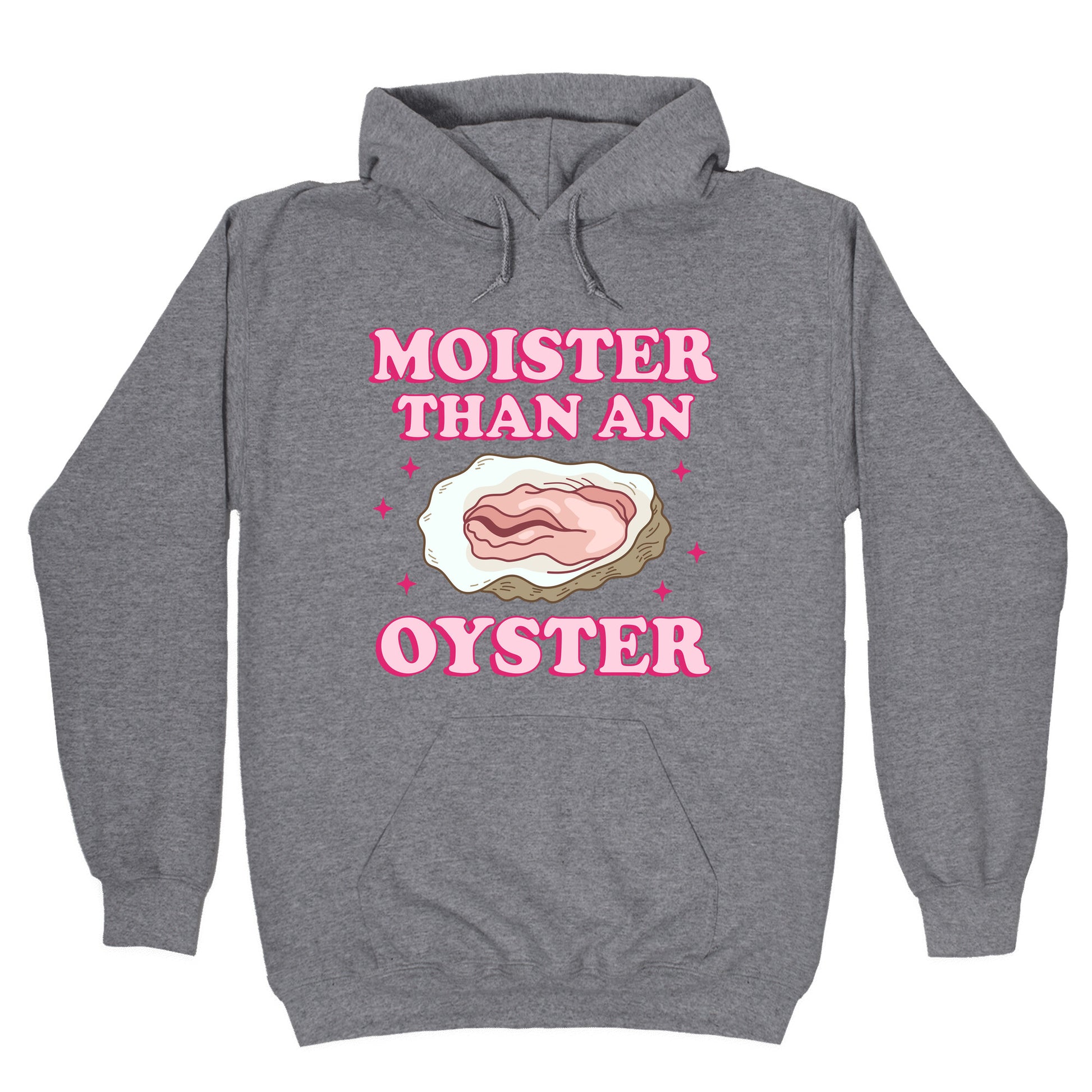 Moister Than An Oyster Pink Hoodie