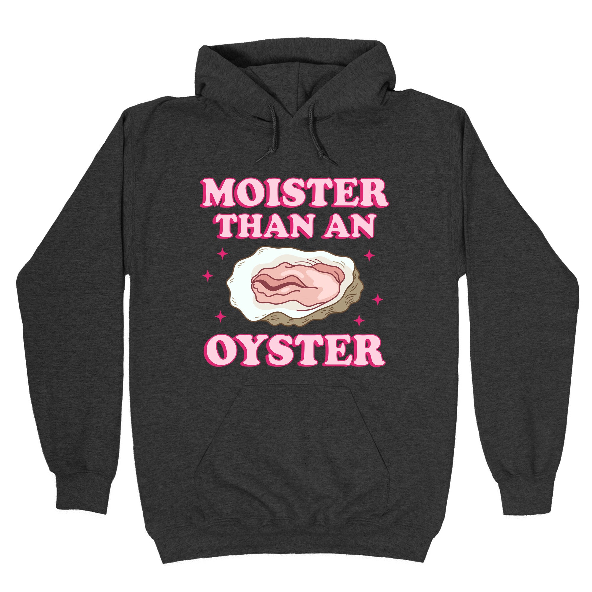 Moister Than An Oyster Pink Hoodie