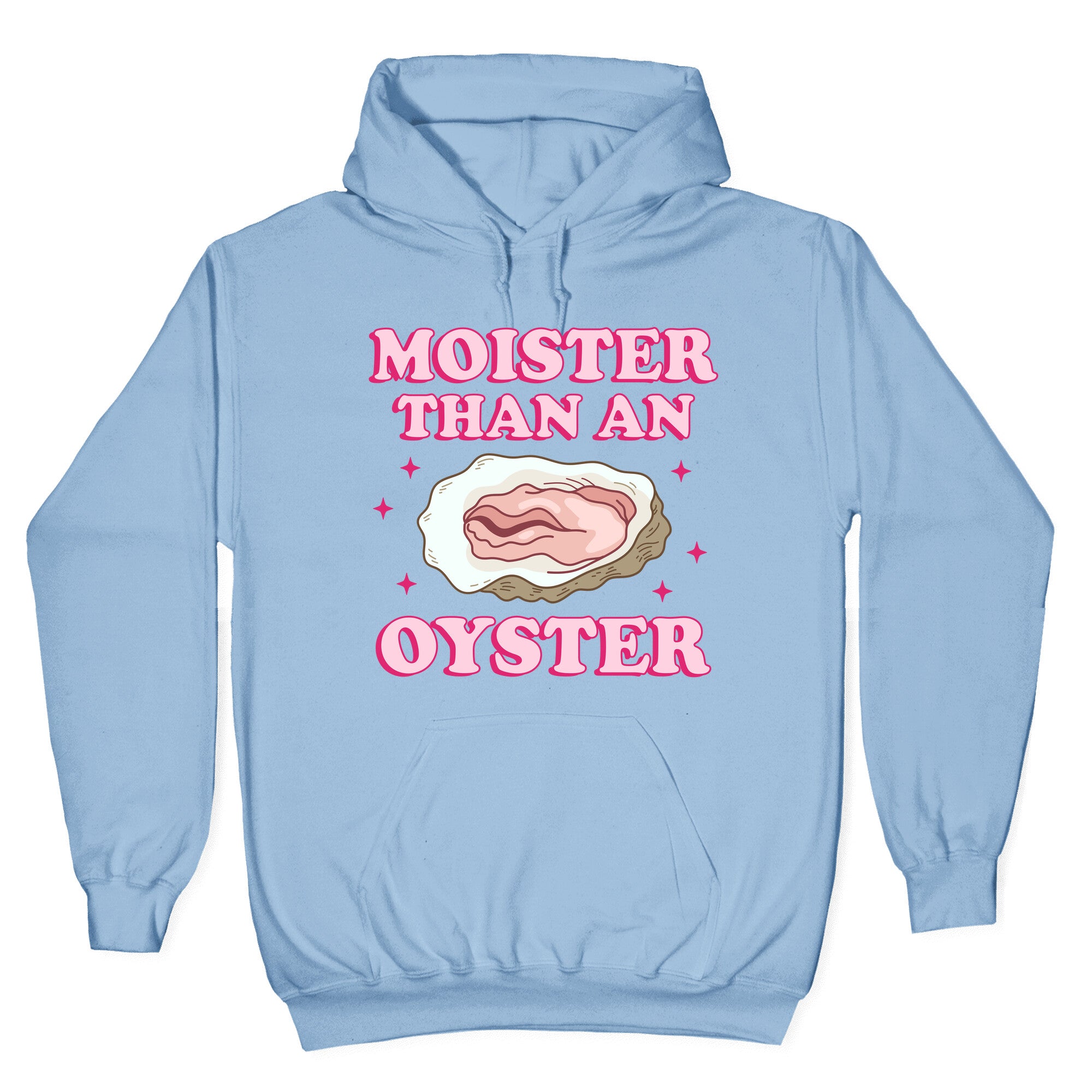 Moister Than An Oyster Pink Hoodie