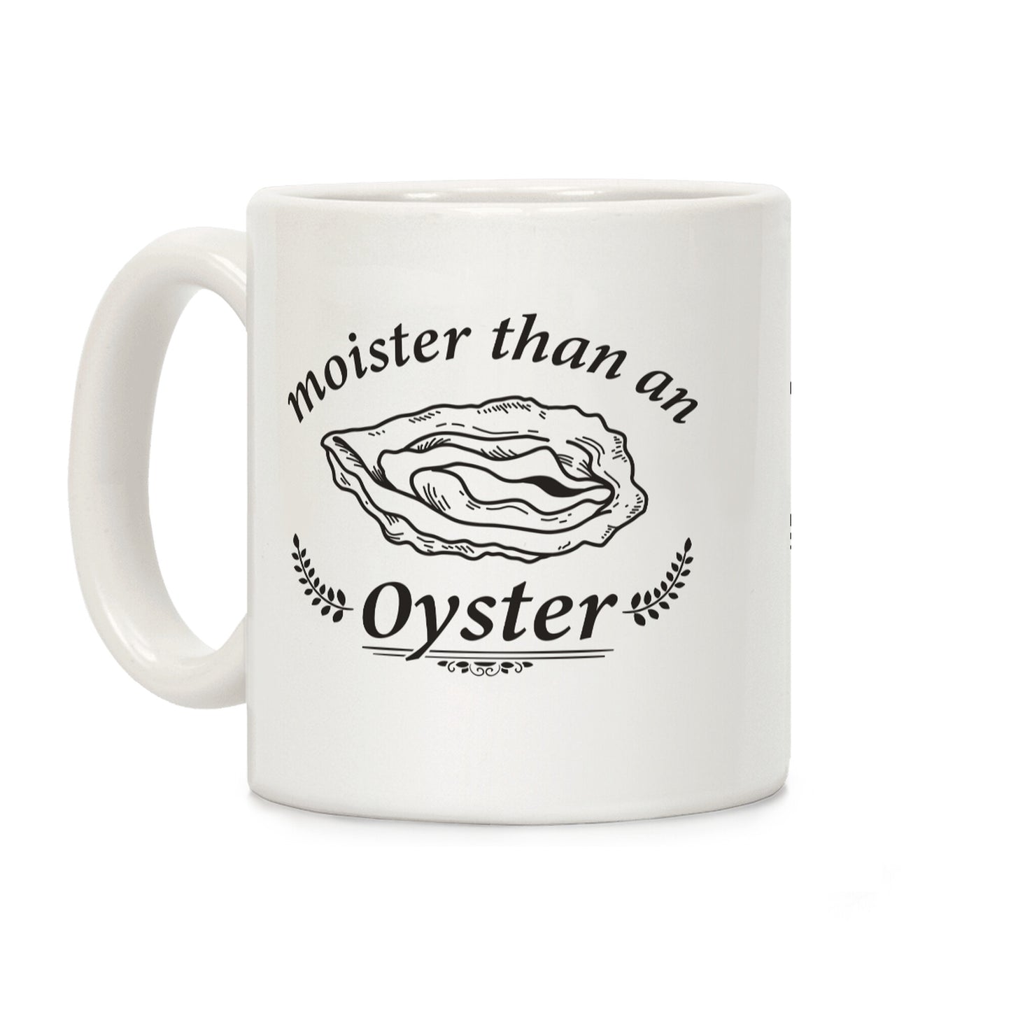 Moister Than An Oyster Coffee Mug