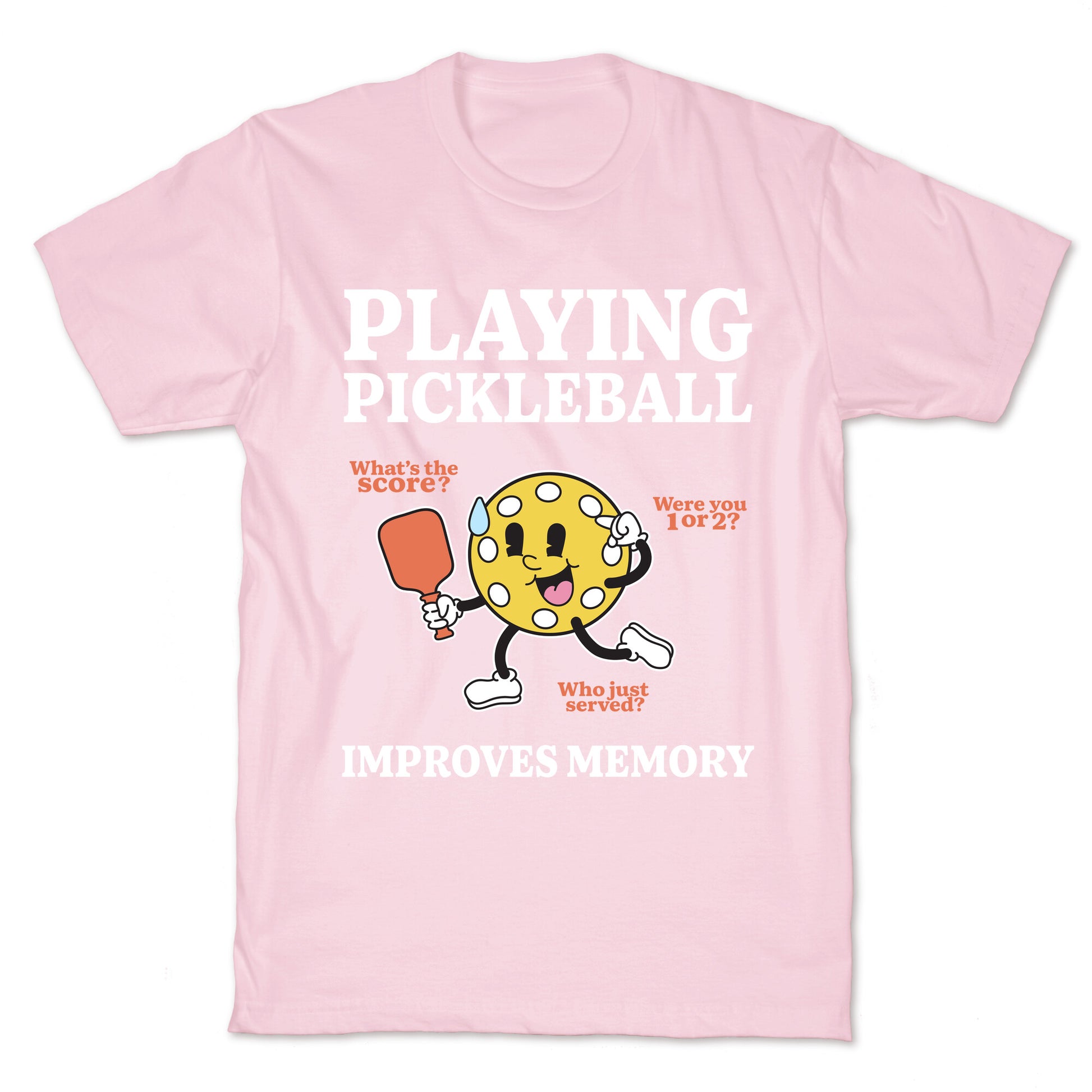 Playing Pickleball Improves Memory T-Shirt