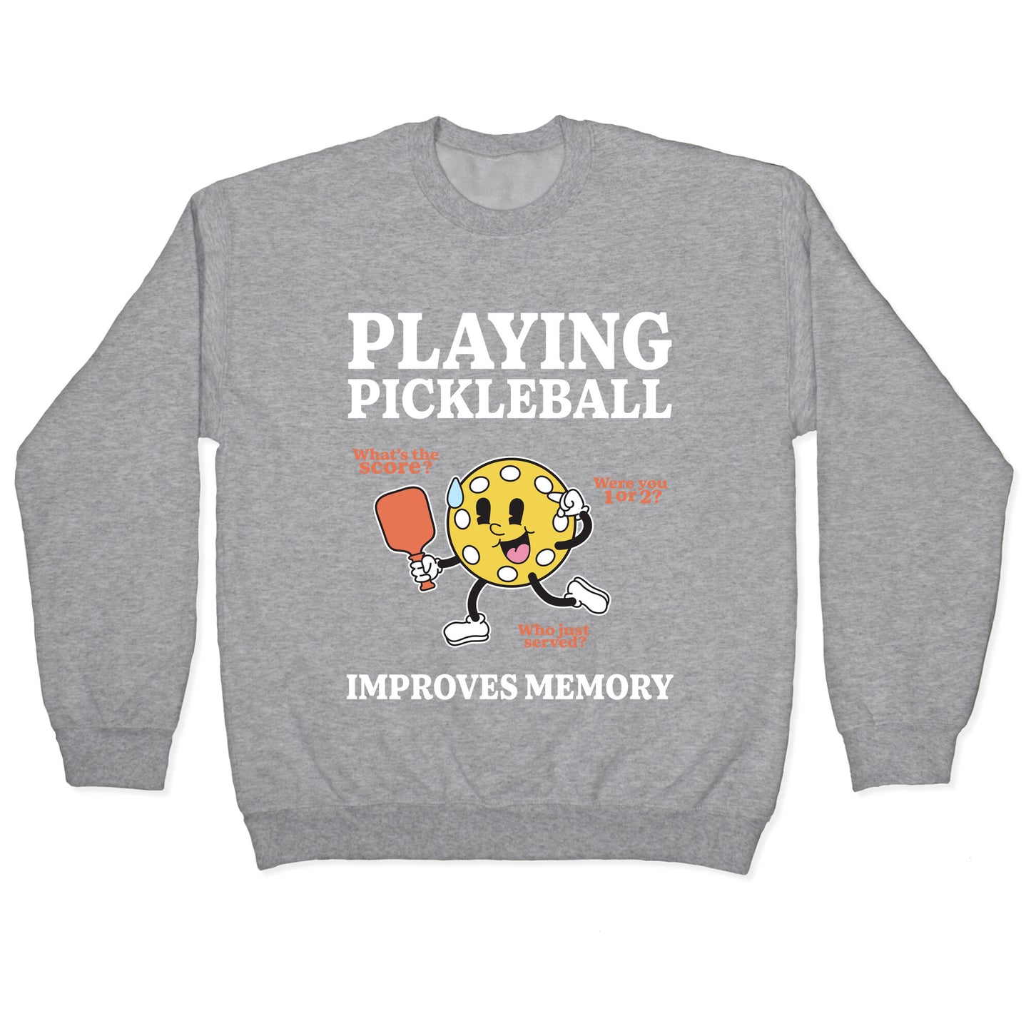Playing Pickleball Improves Memory Crewneck Sweatshirt