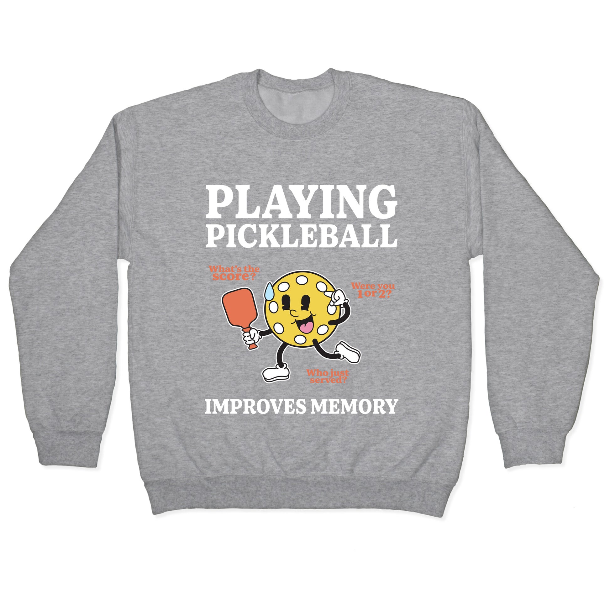 Playing Pickleball Improves Memory Crewneck Sweatshirt