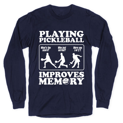 Playing Pickleball Improves Memory Funny Longsleeve Tee