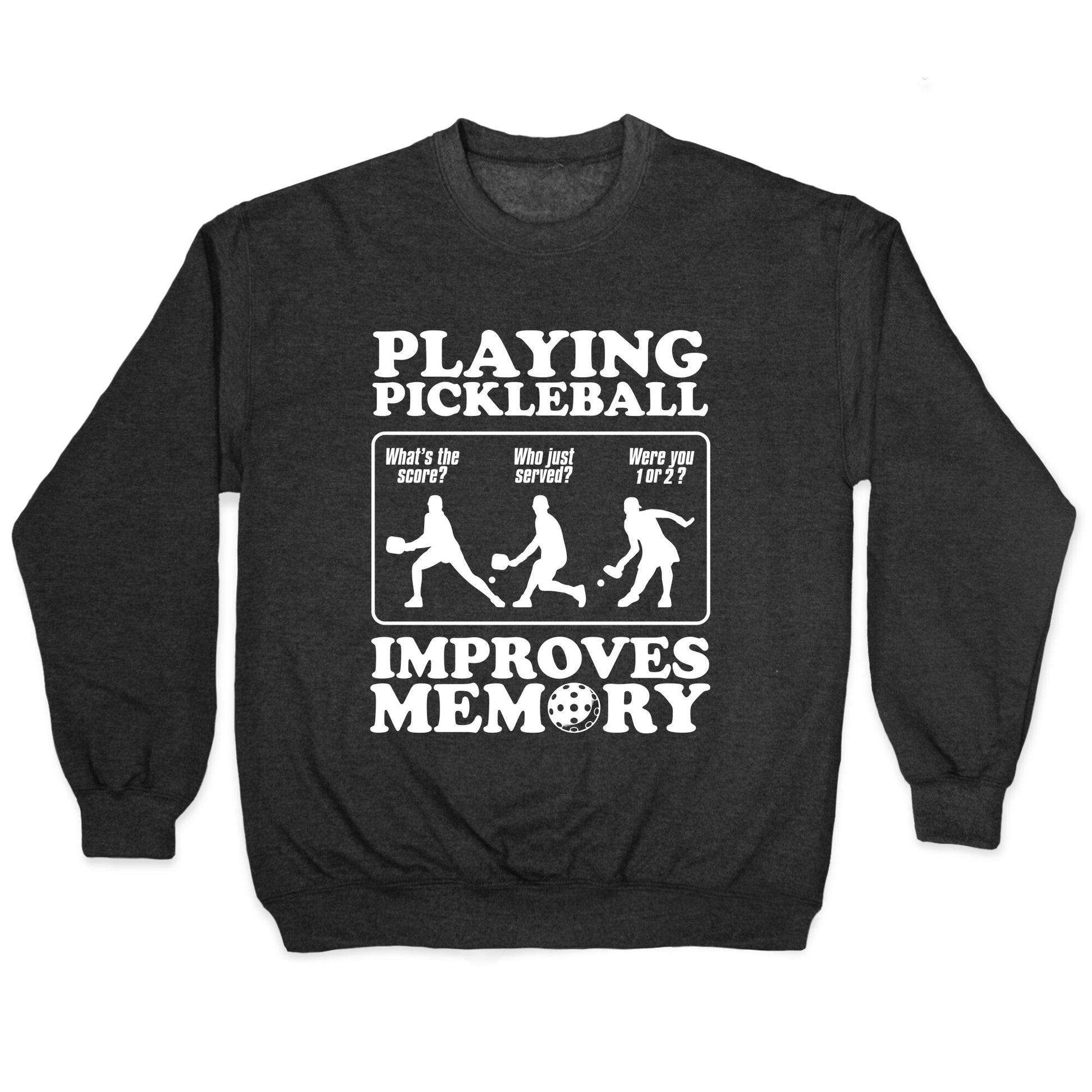 Playing Pickleball Improves Memory Funny Crewneck Sweatshirt