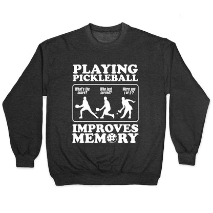 Playing Pickleball Improves Memory Funny Crewneck Sweatshirt