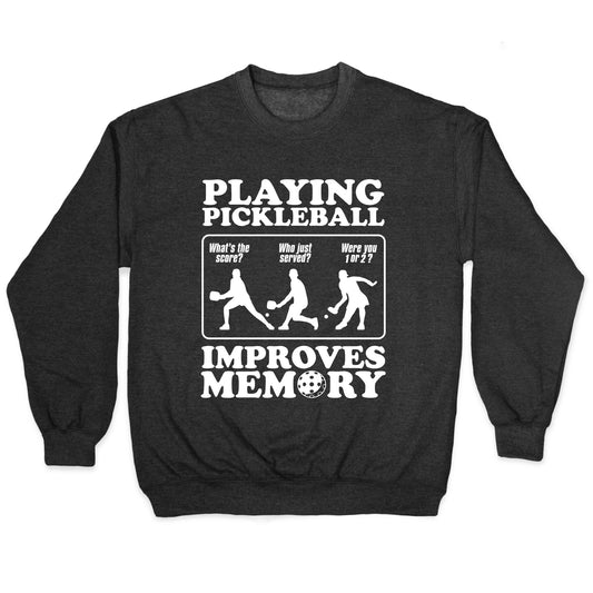 Playing Pickleball Improves Memory Funny Crewneck Sweatshirt